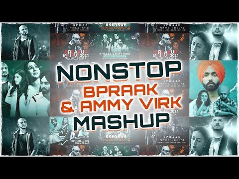 Nonstop Bpraak & Ammy Virk Mashup | HS Visual | Papul | Best of Punjabi Mashup | Sad Mashup Songs