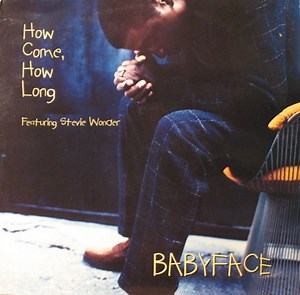 Babyface Featuring Stevie Wonder - How Come, How Long