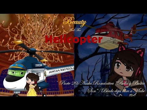 Beauty And The Helicopter 🥀 Parte 20 Noche Romántica 🎶 Bella y Bestia Son 🎶/Blade deja libre a Mabe