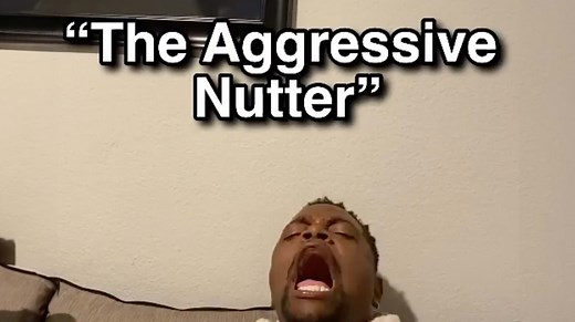 The Aggressive Nutter | Know Your Meme
