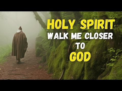 How to WALK DAILY with the HOLY SPIRIT and Grow CLOSER to GOD
