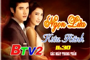 Phim Ngọn Lửa Kiêu Hãnh (11h30 BTV2 mỗi ngày, từ 2/1) | ĐÀI PHÁT THANH VÀ TRUYỀN HÌNH BÌNH DƯƠNG
