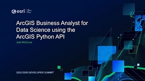 ArcGIS Business Analyst for Data Science Using the ArcGIS API for Python