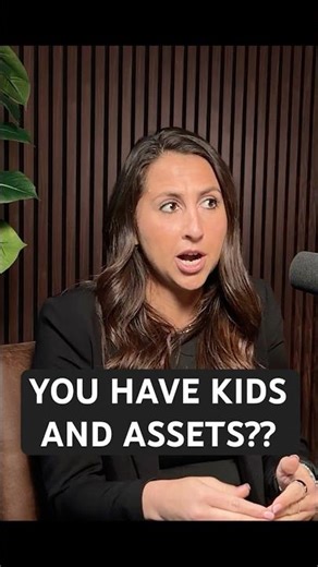 IF YOU HAVE ASSETS AND KIDS IT IS TIME FOR AN ESTATE PLAN TO PREPARE FOR THE UNEXPECTED.