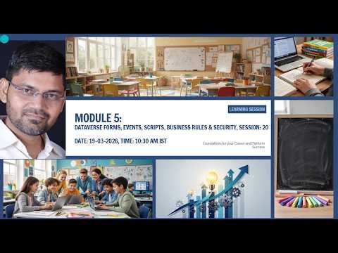 D365 CRM CE Live Training | Module 5: Dataverse Forms, Events, Scripts, Business Rules & Security