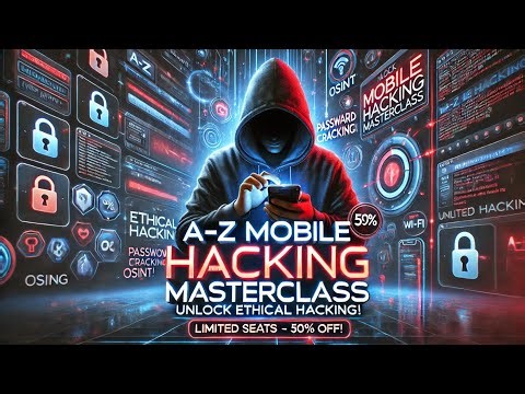 🔥 A-Z MOBILE HACKING MASTERCLASS – Learn Ethical Hacking on Your Phone!