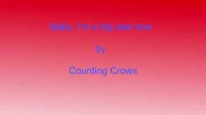 Counting Crows - Baby, I'm A Big Star Now