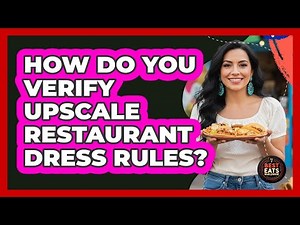 How Do You Verify Upscale Restaurant Dress Rules?