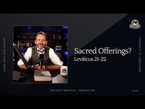 What are the "Sacred Offerings" mentioned in Leviticus 21 & 22 - SHORT