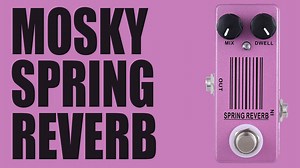 Watch Mosky - Spring Reverb - Demo on Amazon Live