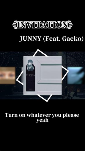 INVITATION - JUNNY (Feat. Gaeko) | Aesthetic Music Edit