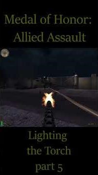 Medal of Honor: Allied Assault #1 Lighting the Torch part 5
