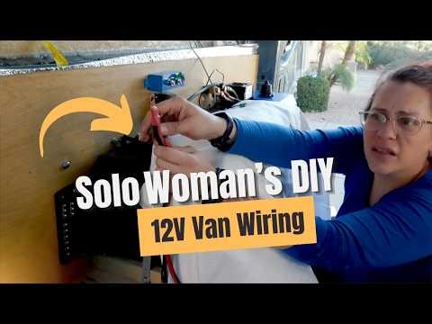 Novice Woman Installs 12V Wiring – DIY Sprinter Van Build