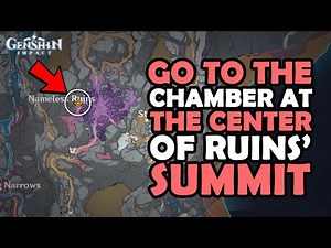 Go To The Chamber At The Center Of The Ruins' Summit EASILY! | NEW EXPLAINED GUIDE | Genshin Impact