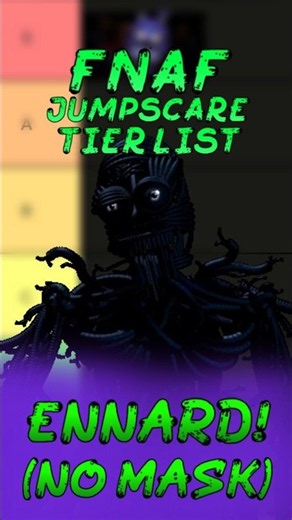 FNAF Jumpscare Tier list Day 34! Ennard (No Mask)