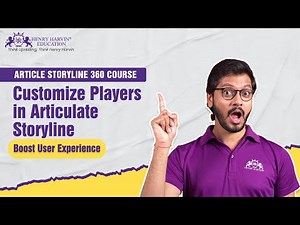 Customizing Players in Articulate Storyline: Enhance User Experience | Henry Harvin Education