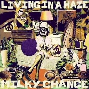 Milky Chance Living in a haze français