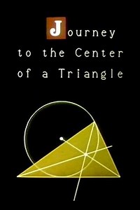 Journey to the Center of a Triangle - Movie