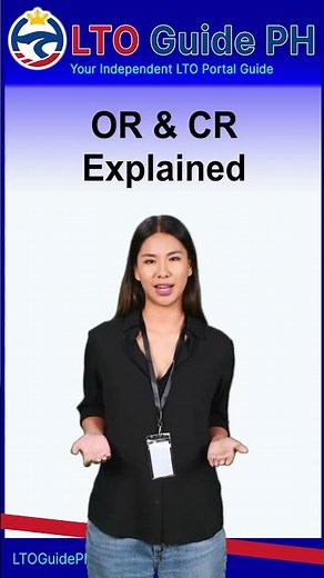 OR & CR Explained - Important LTO Documents