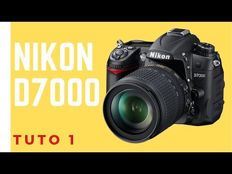 Tuto 1 nikon D7000/D7100/D7200 en français