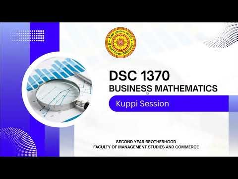 DSC1370- Business Mathematics | Kuppi Session 1 | Part 1