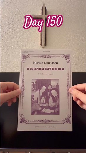 Day 150 | O Magnum Mysterium by Morten Lauridsen #choir #sheetmusic #choralmusic #concertrep #fyp