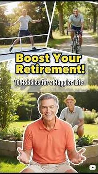 Boost your retirement! 10 hobbies for happier life