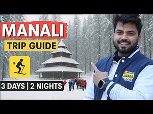 Manali Complete Travel Guide 2025 | Manali Trip Budget & Places to Visit l Manali Snowfall