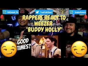Rappers React To Weezer "Buddy Holly"!!!