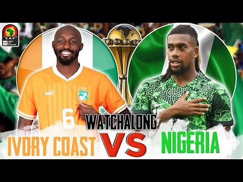 IVORY COAST 0-1 NIGERIA ( LIVE WATCHALONG ) AFCON GROUP STAGE MATCH R2