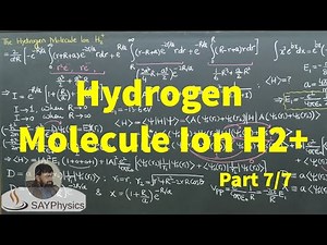 L22.2 Hydrogen Molecule Ion (H₂⁺) part 7/7