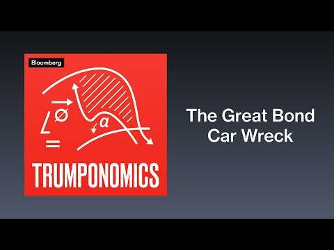 The Great Bond Car Wreck — in Slow Motion | Trumponomics