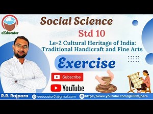 Std 10 Social Science Ch 2 Cultural Heritage of India Traditional Handicraft and Fine Arts Exercise