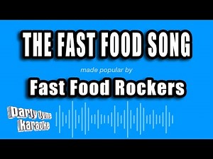Fast Food Rockers - The Fast Food Song (Karaoke Version)