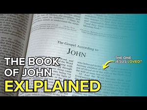The Gospel of John Explained