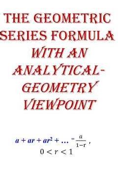 the #geometric series formula |#analytical-geometry viewpoint