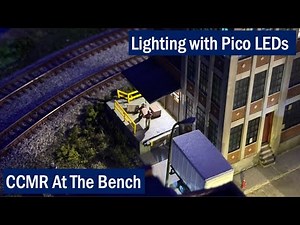 Pico LEDs | Illuminating N Scale Buildings | CCMR At The Bench #19