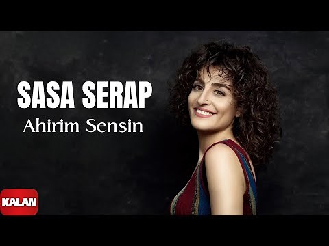 Sasa Serap - Ahirim Sensin I Single © 2020 Kalan Müzik