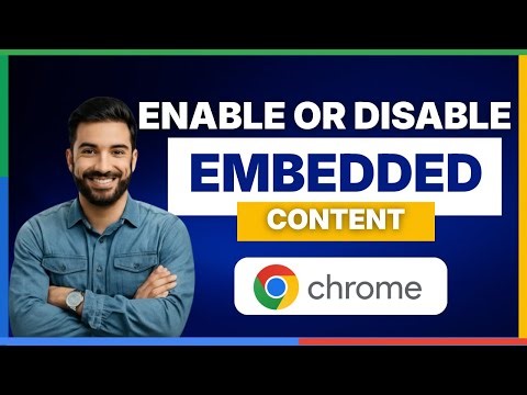 How to enable or disable embedded content in Google [FULL GUIDE]