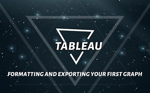 Tableau | Formatting and Exporting Your First Graph