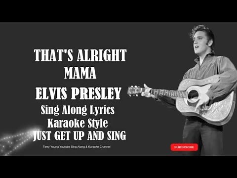 Elvis Presley Thats All Right Mama (HD) Sing Along Lyrics