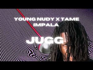 Young Nudy x Tame Impala - JUGG (remix of V!KK mashup)