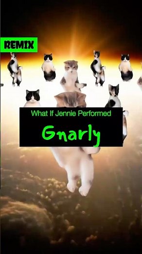 What If Jennie Performed Gnarly? REMIX by Dancing Cats 💃 ‪@katseyeworld‬ ‪@jennierubyjane‬