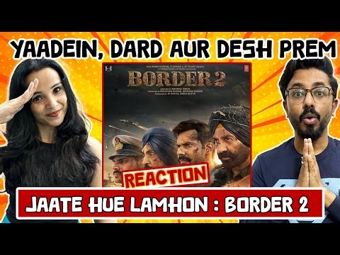 Jaate Hue Lamhon Full Song Reaction 🇮🇳 | Vishal Mishra, Roop Kumar Rathod | BORDER 2 Song