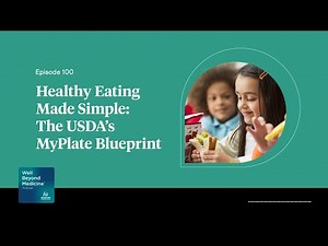Episode 100: Healthy Eating Made Simple: The USDA’s MyPlate Blueprint