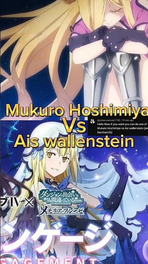 Mukuro Hoshimiya Vs Ais Wallenstein #anime #datealive #danmachi