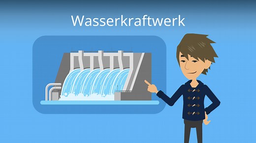 Wasserkraftwerk • einfach erklärt: Funktionsweise, Arten