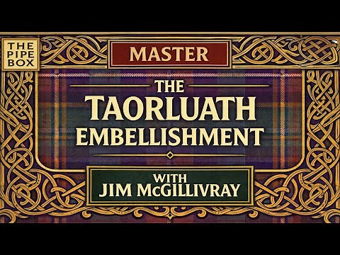 Master the Taorluath Embellishment with Clasp-winner Jim McGillivray - Free Practice Exercises
