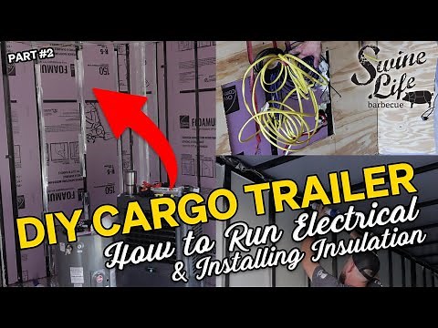 DIY Cargo Trailer Conversion | How to Run Electrical & Installing Insulation