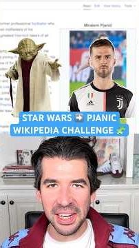 Star Wars to Pjanic? 🤔 | Wikipedia Challenge